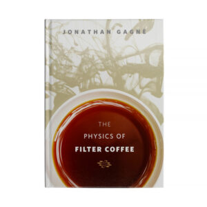 Książka The Physics of Filter Coffee - Jonathan Gagne